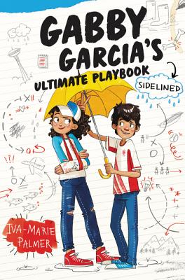 Gabby Garcias Ultimate Playbook #3: Sidelined