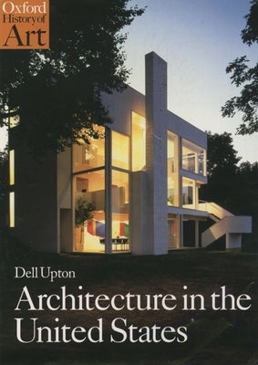 Architecture in the United States (Oxford History of Art)