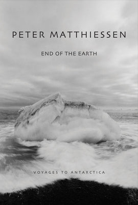 End of the Earth: Voyages To Antarctica