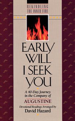 Early Will I Seek You (Rekindling the Inner Fire)