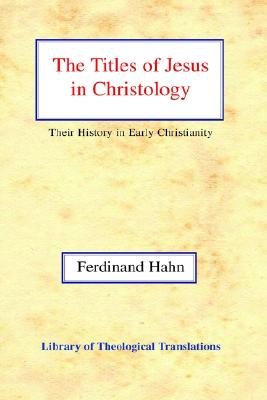 The Titles of Jesus in Christology (Library of Theological Translations)