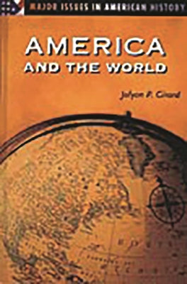 America and the World (Major Issues in American History)