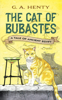The Cat of Bubastes: A Tale of Ancient Egypt (Dover Children's Classics)
