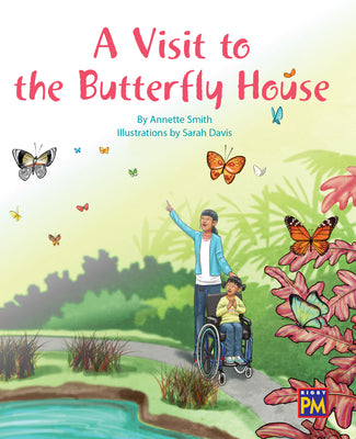 A Visit to the the Butterfly House: Leveled Reader Orange Level 15 (PM)
