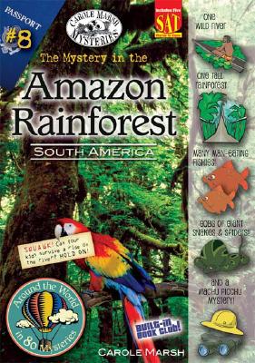 The Mystery in the Amazon Rainforest: South America (Around the World in 80 Mysteries (Paperback))