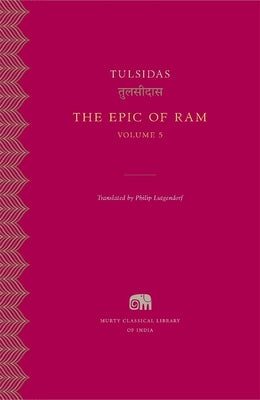 The Epic of Ram, Volume 5 (Murty Classical Library of India)