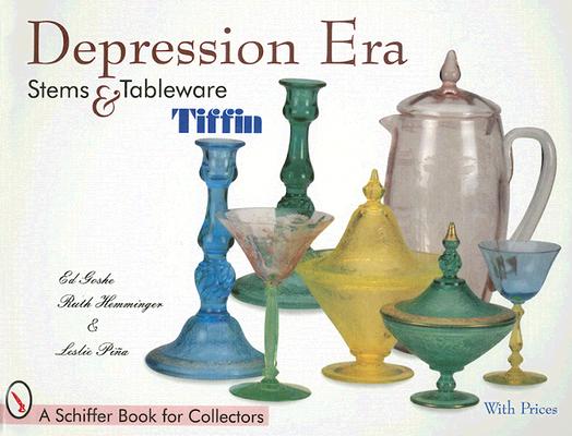 Depression Era Stems & Tableware: Tiffin (A Schiffer Book for Collectors)