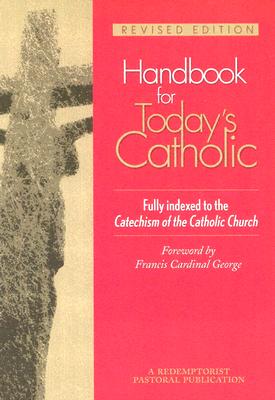 Handbook for Today's Catholic: Revised Edition (Redemptorist Pastoral Publication)