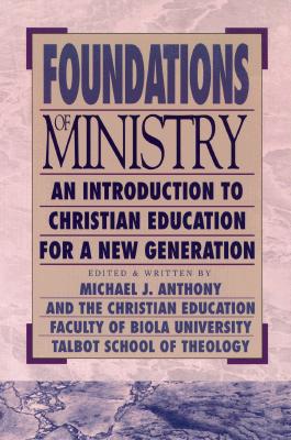 Foundations of Ministry: An Introduction to Christian Education for a New Generation (Bridgepoint Books)