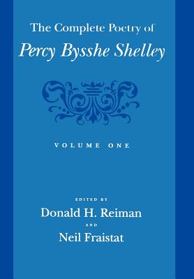 The Complete Poetry of Percy Bysshe Shelley, Vol. 1