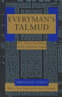 Everyman's Talmud: The Major Teachings of the Rabbinic Sages