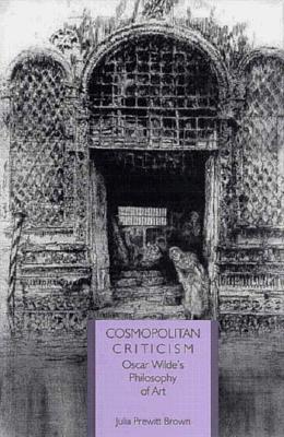 Cosmopolitan Criticism: Oscar Wilde's Philosophy of Art