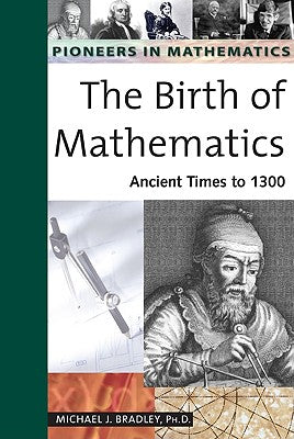 The Birth of Mathematics (Pioneers in Mathmatics)