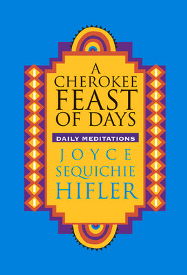 A Cherokee Feast of Days: Daily Meditations