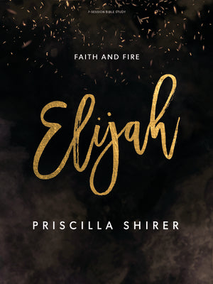 Elijah: Faith and Fire - Bible Study Book