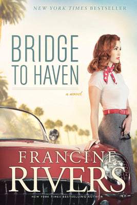 Bridge to Haven: A Novel (A Riveting Historical Christian Fiction Romance Set in 1950s Hollywood)
