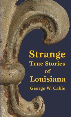 Strange True Stories of Louisiana (Pelican Pouch)