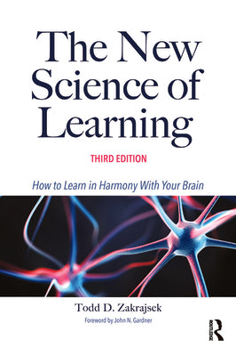 The New Science of Learning: How to Learn in Harmony With Your Brain
