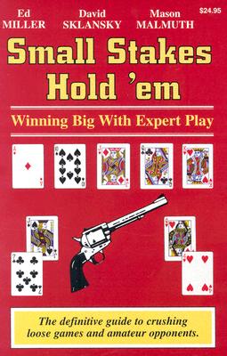 Small Stakes Hold 'em: Winning Big with Expert Play (Small Stakes Poker Games)